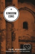 Kniha: Kingdom Cons (Yuri Herrera). And Other Stories, 2017 Kniha: Kingdom Cons (Yuri Herrera). And Other Stories, 2017