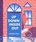Kniha: Up Down Inside Out (Joohee Yoon). Enchanted Lion, 2019 Kniha: Up Down Inside Out (Joohee Yoon). Enchanted Lion, 2019