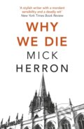 Kniha: Why We Die (Mick Herron). John Murray, 2020 Kniha: Why We Die (Mick Herron). John Murray, 2020