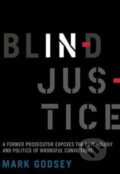 Kniha: Blind Injustice (Mark Godsey). University of California Press, 2017 Kniha: Blind Injustice (Mark Godsey). University of California Press, 2017