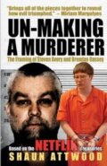 Kniha: Un-Making a Murderer (Shaun Attwood a Tracy Keogh). Createspace Independent Publishing Platform, 2017 Kniha: Un-Making a Murderer (Shaun Attwood a Tracy Keogh). Createspace Independent Publishing Platform, 2017