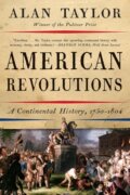 Kniha: American Revolutions (Alan Taylor). WW Norton & Co, 2017 Kniha: American Revolutions (Alan Taylor). WW Norton & Co, 2017