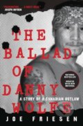 Kniha: The Ballad of Danny Wolfe (Joe Friesen). McClelland & Stewart, 2017 Kniha: The Ballad of Danny Wolfe (Joe Friesen). McClelland & Stewart, 2017