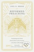 Kniha: Reformed Preaching (Beeke Joel R). Crossway Books, 2018 Kniha: Reformed Preaching (Beeke Joel R). Crossway Books, 2018