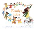 Kniha: Emily's Idea (Christine Evans a Marta Alvarez Miguens). Sounds True, 2020 Kniha: Emily's Idea (Christine Evans a Marta Alvarez Miguens). Sounds True, 2020