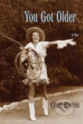 Kniha: You Got Older (Clare Barron). Northwestern University Press, 2017 Kniha: You Got Older (Clare Barron). Northwestern University Press, 2017