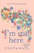 Kniha: I'm Still Here (Clelie Avit). Hodder Paperback, 2017 Kniha: I'm Still Here (Clelie Avit). Hodder Paperback, 2017