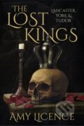 Kniha: The Lost Kings (Amy Licence). The History Press, 2019 Kniha: The Lost Kings (Amy Licence). The History Press, 2019