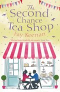 Kniha: The Second Chance Tea Shop (Keenan Fay). Aria, 2017 Kniha: The Second Chance Tea Shop (Keenan Fay). Aria, 2017