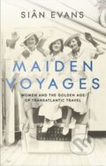 Kniha: Maiden Voyages (Sian Evans). John Murray, 2020 Kniha: Maiden Voyages (Sian Evans). John Murray, 2020