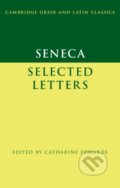 Kniha: Seneca: Selected Letters (Seneca a Catharine Edwards). Cambridge University Press, 2019 Kniha: Seneca: Selected Letters (Seneca a Catharine Edwards). Cambridge University Press, 2019