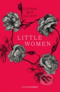 Kniha: Little Women (Louisa May Alcott). William Collins, 2017 Kniha: Little Women (Louisa May Alcott). William Collins, 2017