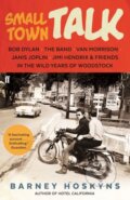 Kniha: Small Town Talk (Barney Hoskyns). Faber and Faber, 2017 Kniha: Small Town Talk (Barney Hoskyns). Faber and Faber, 2017