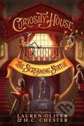 Kniha: Curiosity House: The Screaming Statue (Book Two) (H C Chester a Lauren Oliver). Hodder Paperback, 2017 Kniha: Curiosity House: The Screaming Statue (Book Two) (H C Chester a Lauren Oliver). Hodder Paperback, 2017