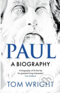Kniha: Paul: A Biography (Tom Wright). SPCK Publishing, 2020 Kniha: Paul: A Biography (Tom Wright). SPCK Publishing, 2020