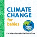 Kniha: Climate Change for Babies (Chris Ferrie a Katherina Petrou). , 2020 Kniha: Climate Change for Babies (Chris Ferrie a Katherina Petrou). , 2020