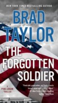 Kniha: The Forgotten Soldier (Brad Taylor). , 2017 Kniha: The Forgotten Soldier (Brad Taylor). , 2017