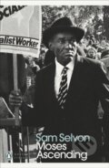 Kniha: Moses Ascending (Sam Selvon). Penguin Classics, 2020 Kniha: Moses Ascending (Sam Selvon). Penguin Classics, 2020