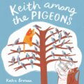 Kniha: Keith Among the Pigeons (Katie Brosnan). Childs Play, 2019 Kniha: Keith Among the Pigeons (Katie Brosnan). Childs Play, 2019