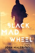Kniha: Black Mad Wheel (Josh Malerman). HarperCollins, 2017 Kniha: Black Mad Wheel (Josh Malerman). HarperCollins, 2017