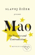 Kniha: On Practice and Contradiction (Mao Mao Zedong). Verso, 2017 Kniha: On Practice and Contradiction (Mao Mao Zedong). Verso, 2017