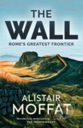 Kniha: The Wall (Alistair Moffat). Birlinn, 2017 Kniha: The Wall (Alistair Moffat). Birlinn, 2017