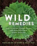 Kniha: Wild Remedies (Emily Han a Rosalee De La Foret). Hay House, 2020 Kniha: Wild Remedies (Emily Han a Rosalee De La Foret). Hay House, 2020