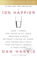 Kniha: 10% Happier 10th Anniversary (Dan Harris). Yellow Kite, 2017 Kniha: 10% Happier 10th Anniversary (Dan Harris). Yellow Kite, 2017