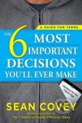 Kniha: The 6 Most Important Decisions You'll Ever Make (Sean Covey). Simon & Schuster, 2017 Kniha: The 6 Most Important Decisions You'll Ever Make (Sean Covey). Simon & Schuster, 2017