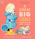 Kniha: A Great Big Cuddle (Michael Rosen). Walker books, 2017 Kniha: A Great Big Cuddle (Michael Rosen). Walker books, 2017