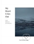 Kniha: My Heart Cries Out (Paul David Tripp). Crossway Books, 2019 Kniha: My Heart Cries Out (Paul David Tripp). Crossway Books, 2019