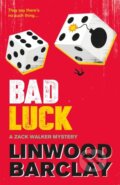 Kniha: Bad Luck (Linwood Barclay). Orion, 2017 Kniha: Bad Luck (Linwood Barclay). Orion, 2017