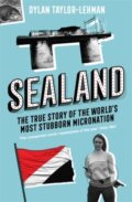 Kniha: Sealand (Dylan Taylor-Lehman). Icon Books, 2021 Kniha: Sealand (Dylan Taylor-Lehman). Icon Books, 2021