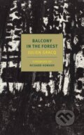 Kniha: A Balcony In The Forest (Julien Gracq a Richard Howard). , 2017 Kniha: A Balcony In The Forest (Julien Gracq a Richard Howard). , 2017