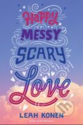 Kniha: Happy Messy Scary Love (Leah Konen). Amulet Books, 2019 Kniha: Happy Messy Scary Love (Leah Konen). Amulet Books, 2019