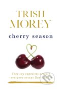 Kniha: Cherry Season (Trish Morey). , 2020 Kniha: Cherry Season (Trish Morey). , 2020