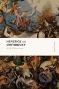 Kniha: Heretics and Orthodoxy (G. K. Chesterton). , 2017 Kniha: Heretics and Orthodoxy (G. K. Chesterton). , 2017