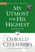 Kniha: My Utmost for His Highest (Oswald Chambers a James Reimann). , 2017 Kniha: My Utmost for His Highest (Oswald Chambers a James Reimann). , 2017