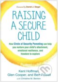 Kniha: Raising a Secure Child (Bert Powell, Kent Hoffman a Glen Cooper). Guilford Press, 2017 Kniha: Raising a Secure Child (Bert Powell, Kent Hoffman a Glen Cooper). Guilford Press, 2017