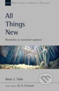 Kniha: All Things New (Brian J. Tabb). Apollo, 2019 Kniha: All Things New (Brian J. Tabb). Apollo, 2019