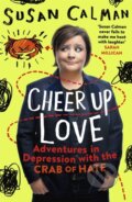 Kniha: Cheer Up Love (Susan Calman). John Murray, 2017 Kniha: Cheer Up Love (Susan Calman). John Murray, 2017