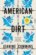 Kniha: American Dirt (Oprah's Book Club) (Jeanine Cummins). Flatiron Books, 2020 Kniha: American Dirt (Oprah's Book Club) (Jeanine Cummins). Flatiron Books, 2020