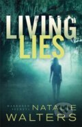 Kniha: Living Lies (Natalie Walters). , 2019 Kniha: Living Lies (Natalie Walters). , 2019