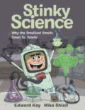 Kniha: Stinky Science (Edward Kay). Kids Can, 2019 Kniha: Stinky Science (Edward Kay). Kids Can, 2019