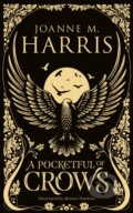 Kniha: A Pocketful of Crows (Joanne M Harris). Gollancz, 2017 Kniha: A Pocketful of Crows (Joanne M Harris). Gollancz, 2017