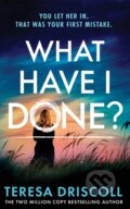 Kniha: What Have I Done? (Teresa Driscoll). Thomas & Mercer, 2026 Kniha: What Have I Done? (Teresa Driscoll). Thomas & Mercer, 2026