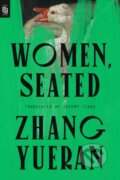 Kniha: Women, Seated (Jeremy Tiang a Zhang Yueran). Riverhead, 2025 Kniha: Women, Seated (Jeremy Tiang a Zhang Yueran). Riverhead, 2025