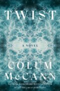 Kniha: Twist (Colum Mccann). Random House, 2025 Kniha: Twist (Colum Mccann). Random House, 2025