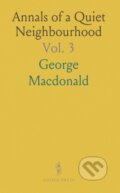 Kniha: Annals Of A Quiet Neighbourhood (George Macdonald). , 2024 Kniha: Annals Of A Quiet Neighbourhood (George Macdonald). , 2024