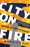 Kniha: City on Fire (Zeyad Masroor Khan). , 2023 Kniha: City on Fire (Zeyad Masroor Khan). , 2023
